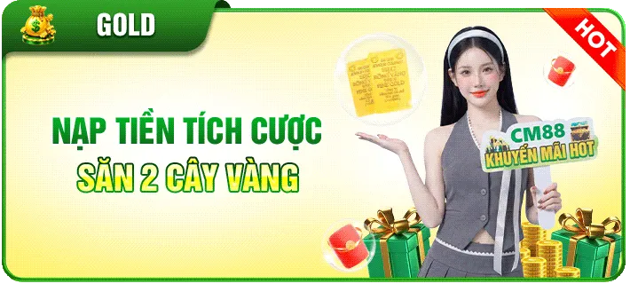 cm88 nạp tiền tích cực săn 2 cây vàng